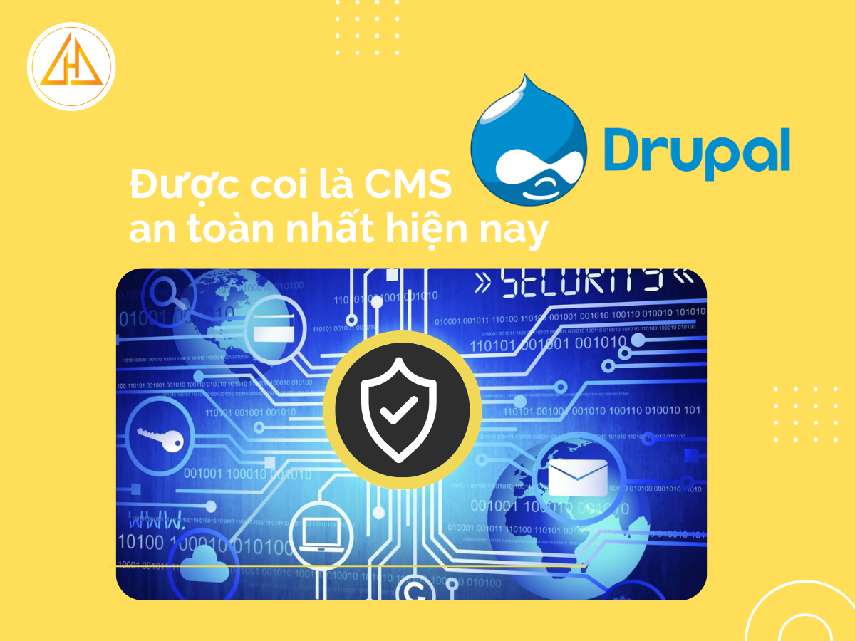 Drupal được biết đến với tính bảo mật mà nó cung cấp và là CMS an toàn nhất hiện nay. 