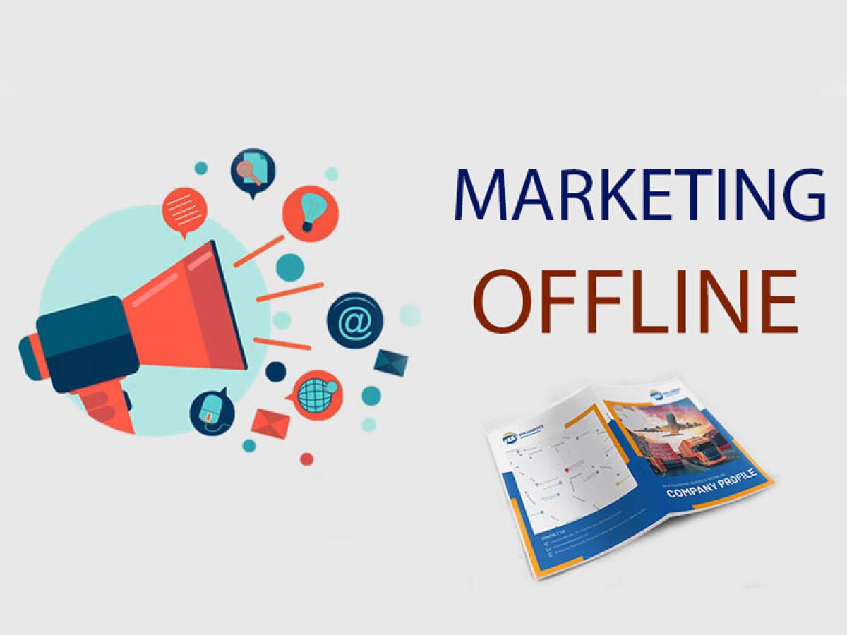 5 phương thức Marketing Offline hiệu quả