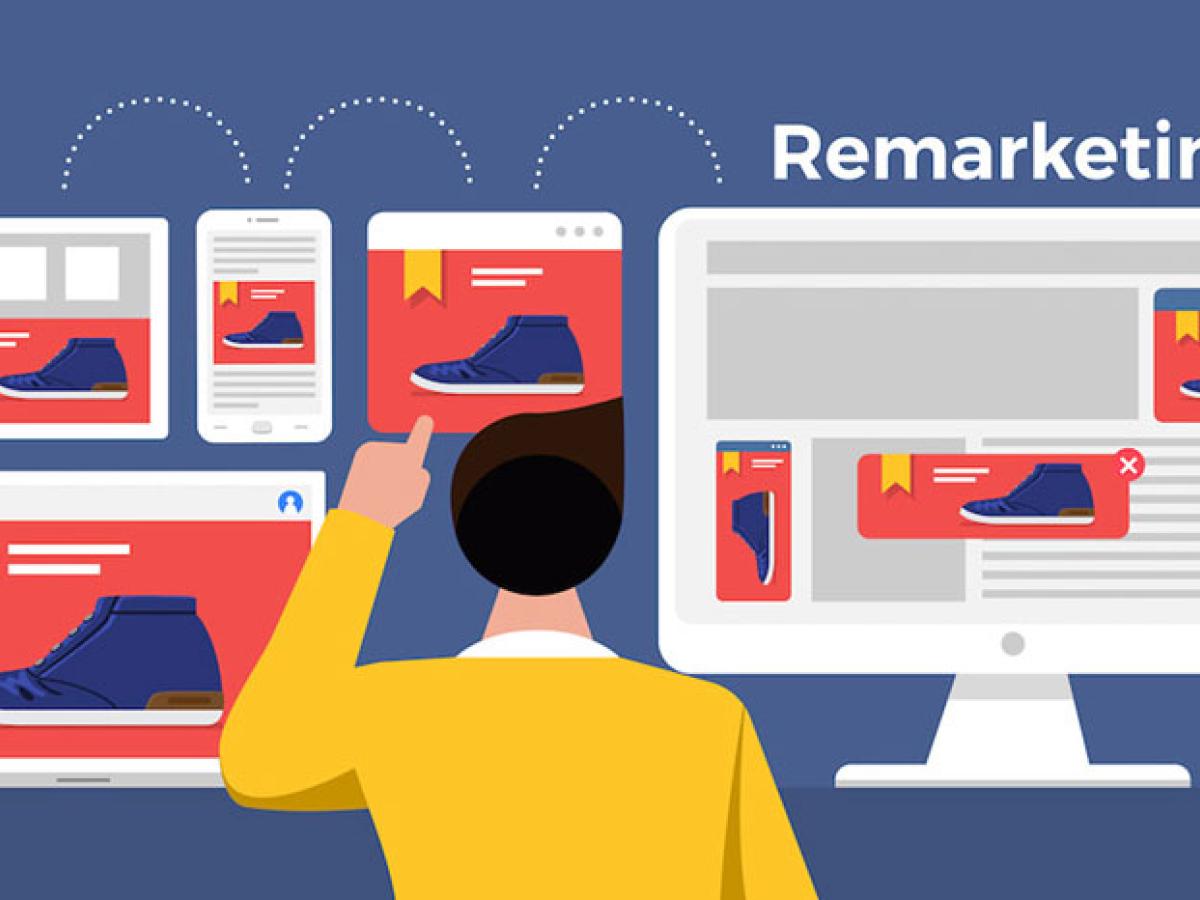 REMARKETING LÀ GÌ ? TẠI SAO DOANH NGHIỆP PHẢI THỰC HIỆN MARKETING? REMARKETING LÀ GÌ ? TẠI SAO DOANH NGHIỆP PHẢI THỰC HIỆN MARKETING?